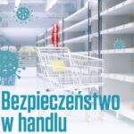 Głos branży – bezpieczeństwo w handlu