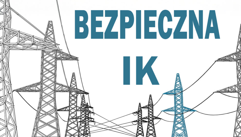 Słupy energetyczne z napisem Bezpieczna IK