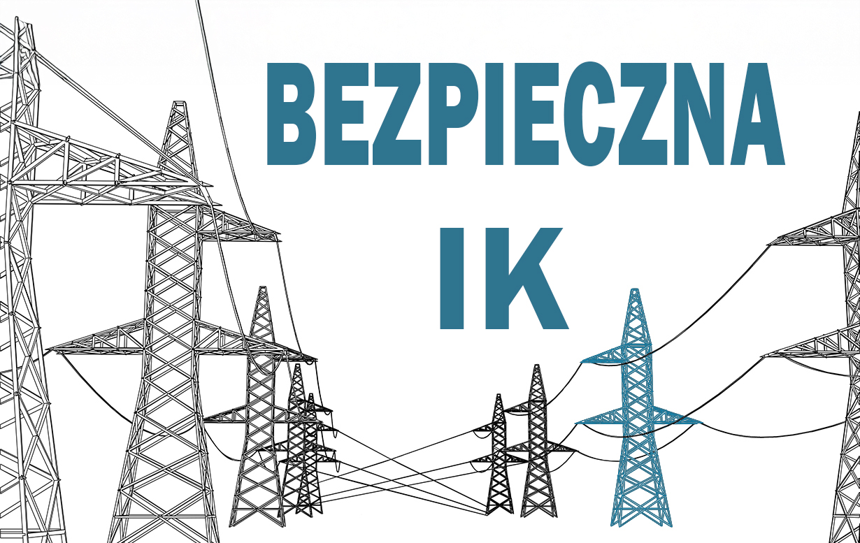 Słupy energetyczne z napisem Bezpieczna IK