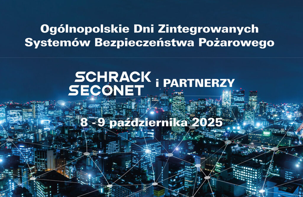 XII Ogólnopolskie Dni Zintegrowanych Systemów Bezpieczeństwa Pożarowego Schrack Seconet i PARTNERZY
